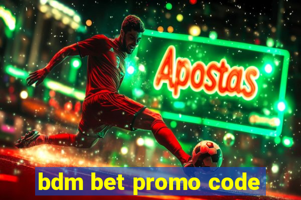 bdm bet promo code